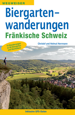 "Biergartenwanderungen Fränkische Schweiz" von Christof und Helmut Herrmann